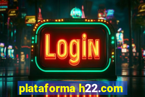 plataforma h22.com